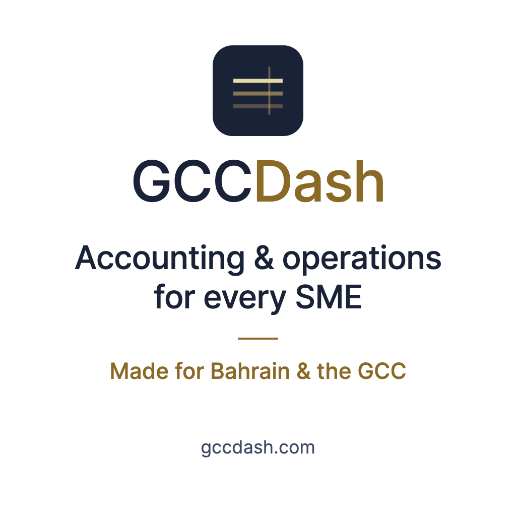 GCCDash — Accounting and operations for every SME. Made for Bahrain and the GCC.